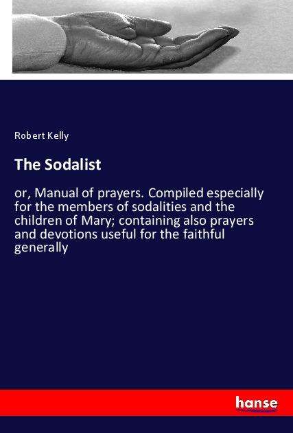 The Sodalist - Kelly - Books -  - 9783337959319 - 