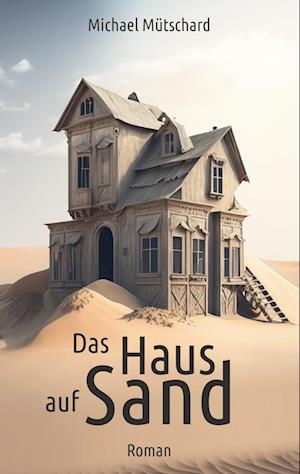 Cover for Michael Mütschard · Das Haus auf Sand (Book) (2023)