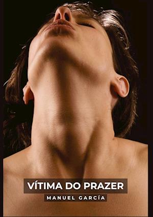Cover for Manuel García · Vítima do Prazer (Book) (2023)