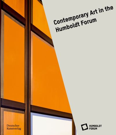 Cover for Stiftung Humboldt Forum Im Berliner Schloss · Contemporary Art in the Humboldt Forum (Hardcover Book) [New edition] (2022)