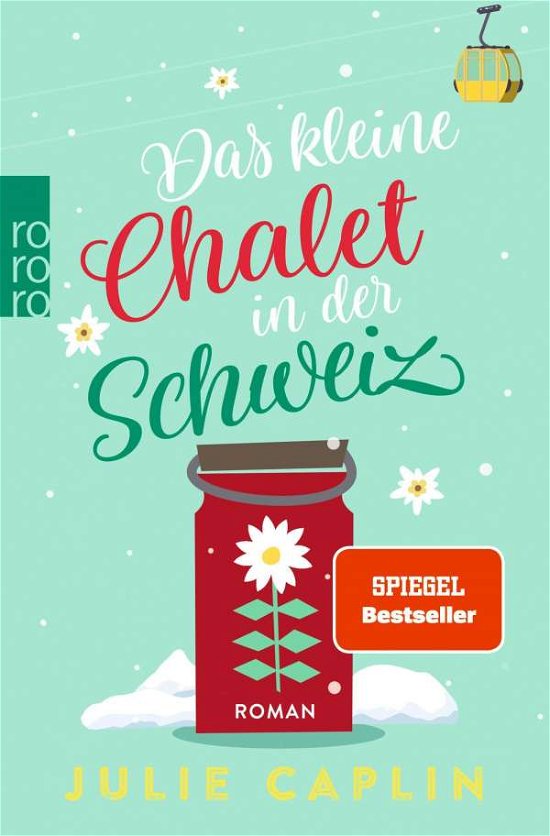 Das kleine Chalet in der Schweiz - Julie Caplin - Livros - Rowohlt Taschenbuch - 9783499006319 - 19 de outubro de 2021