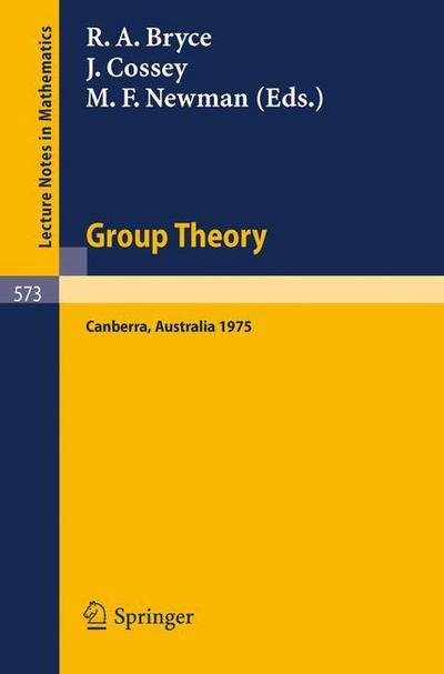 Group Theory: Proceedings of a Miniconference Held at the Australian National University, Canberra, November 4-6, 1975 - Lecture Notes in Mathematics - R a Bryce - Bøger - Springer-Verlag Berlin and Heidelberg Gm - 9783540081319 - 1. marts 1977