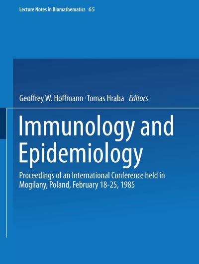 Cover for Geoffrey W Hoffmann · Immunology and Epidemiology: International Conference : Papers - Lecture Notes in Biomathematics (Paperback Book) (1986)