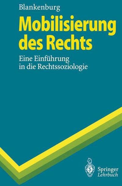 Cover for Erhard Blankenburg · Mobilisierung Des Rechts: Eine Einfuhrung in Die Rechtssoziologie - Springer-Lehrbuch (Paperback Book) [1995 edition] (1995)