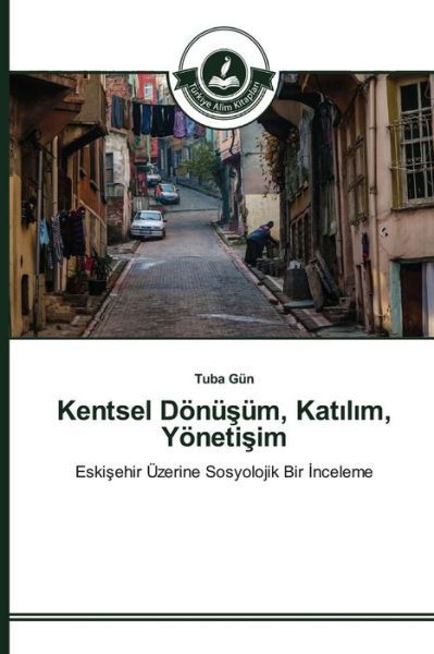 Cover for Gün · Kentsel Dönüsüm, Kat_l_m, Yönetisim (Buch) (2015)