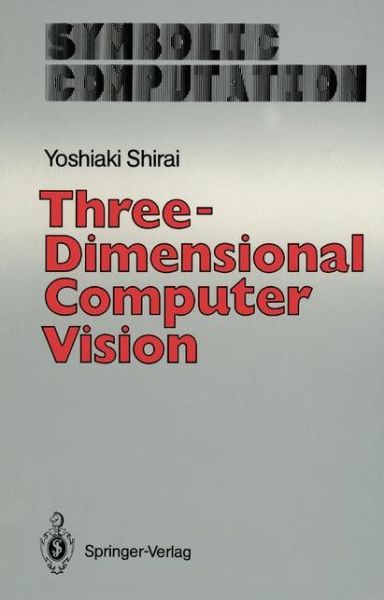 Cover for Yoshiaki Shirai · Three-Dimensional Computer Vision - Computer Graphics - Systems and Applications (Paperback Book) [Softcover reprint of the original 1st ed. 1987 edition] (2012)