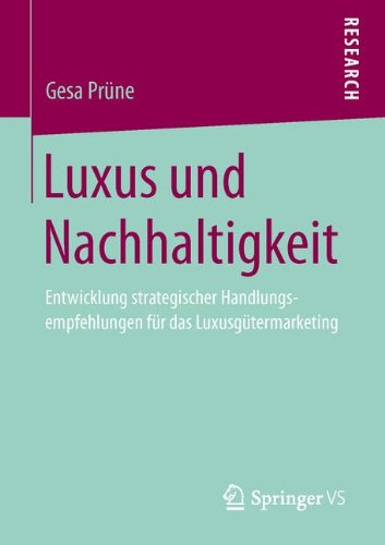 Cover for Gesa Prune · Luxus Und Nachhaltigkeit: Entwicklung Strategischer Handlungsempfehlungen Fur Das Luxusgutermarketing (Taschenbuch) [2013 edition] (2013)