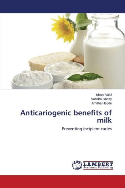 Cover for Vakil Ishani · Anticariogenic Benefits of Milk (Pocketbok) (2015)