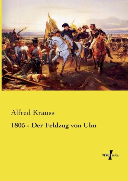Cover for Alfred Krauss · 1805 - Der Feldzug Von Ulm (Paperback Book) (2019)