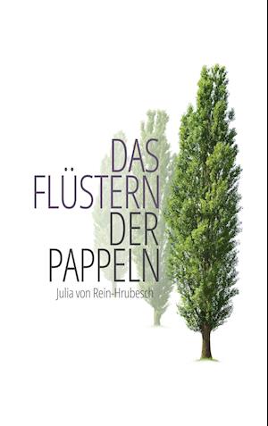 Cover for Julia von Rein-Hrubesch · Das Flüstern der Pappeln (Paperback Book) (2019)
