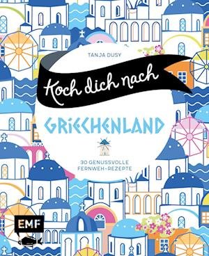 Cover for Tanja Dusy · Koch dich nach Griechenland (Buch) (2022)