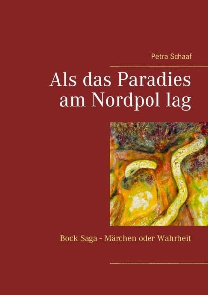Cover for Schaaf · Als das Paradies am Nordpol lag (Bok) (2019)