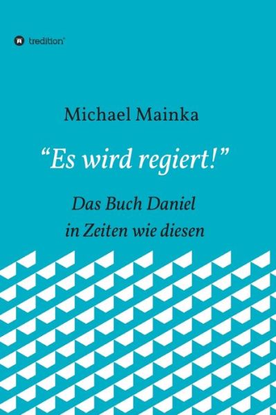 Cover for Mainka · &quot;Es wird regiert!&quot; (Book) (2019)