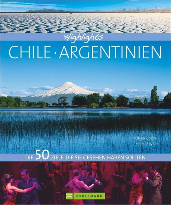 Highlights Chile / Argentinien - Bolch - Books -  - 9783765460319 - 