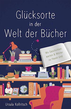 Glücksorte in der Welt der Bücher - Ursula Kollritsch - Bøger - Droste Verlag - 9783770026319 - 11. oktober 2024