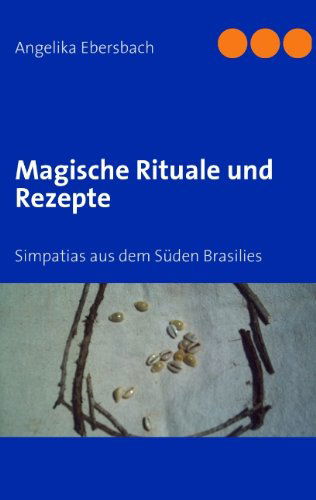 Cover for Angelika Ebersbach · Magische Rituale Und Rezepte (Paperback Book) [German edition] (2008)