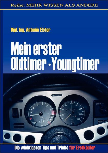 Cover for Elster · Mein erster Oldtimer / Youngtimer. (Book)