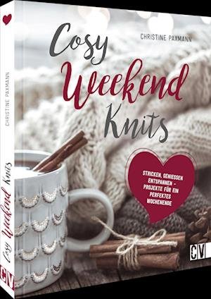 Cover for Christine Paxmann · Cosy Weekend Knits (Bog) (2022)