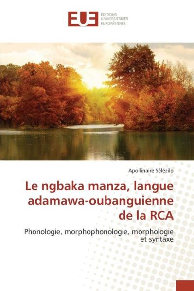 Cover for Selezilo Apollinaire · Le Ngbaka Manza, Langue Adamawa-oubanguienne De La Rca (Paperback Book) (2018)