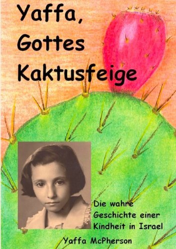 Cover for Yaffa Mcpherson · Yaffa, Gottes Kaktusfeige (Taschenbuch) [German edition] (2011)