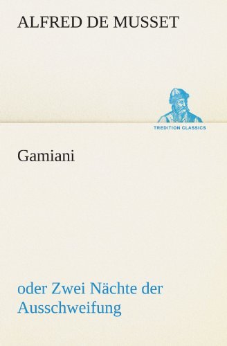 Cover for Alfred De Musset · Gamiani: Oder Zwei Nächte Der Ausschweifung (Tredition Classics) (German Edition) (Pocketbok) [German edition] (2012)