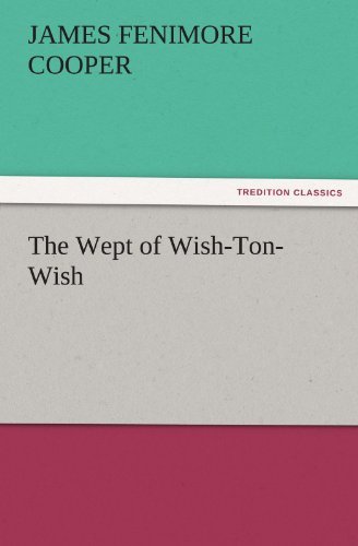 Cover for James Fenimore Cooper · The Wept of Wish-ton-wish (Tredition Classics) (Taschenbuch) (2011)
