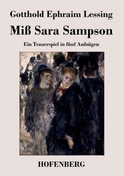 Miss Sara Sampson - Gotthold Ephraim Lessing - Książki - Hofenberg - 9783843018319 - 3 maja 2016