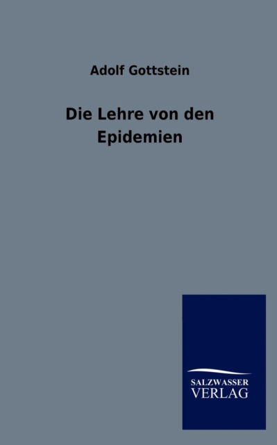 Cover for Adolf Gottstein · Die Lehre Von den Epidemien (Paperback Book) [German edition] (2014)