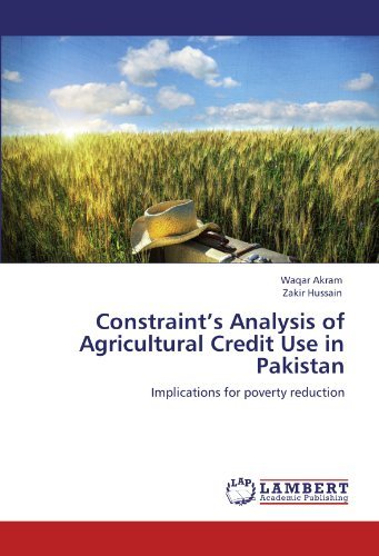 Cover for Zakir Hussain · Constraint's Analysis of Agricultural Credit Use in Pakistan: Implications for Poverty Reduction (Paperback Book) (2011)