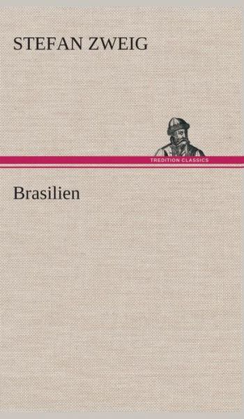 Cover for Stefan Zweig · Brasilien (Innbunden bok) [German edition] (2013)