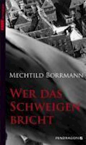 Cover for Mechtild Borrmann · Wer das Schweigen bricht (Paperback Book) (2011)