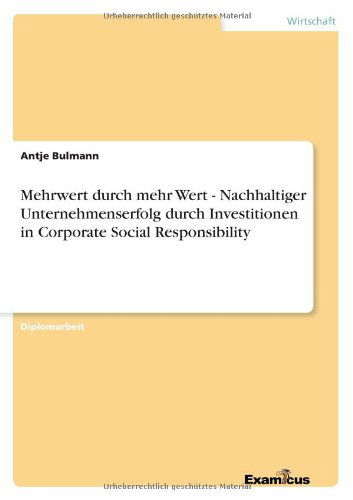 Cover for Antje Bulmann · Mehrwert durch mehr Wert - Nachhaltiger Unternehmenserfolg durch Investitionen in Corporate Social Responsibility (Paperback Book) [German edition] (2012)