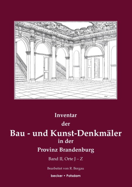 Cover for Friedrich Rudolf Bergau · Inventar der Bau- und Kunst-Denkmaler in der Provinz Brandenburg, Band 2: Band 2, Orte J-Z (Paperback Book) (1901)