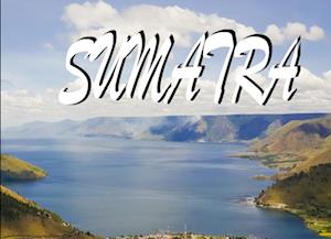 Sumatra - Ein Bildband - Thomas Plotz - Books - Baltic Sea Press E.K. - 9783942654319 - February 20, 2017