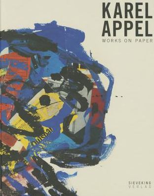 Cover for Karel Appel · Karel Appel: Works on Paper (Hardcover Book) (2015)