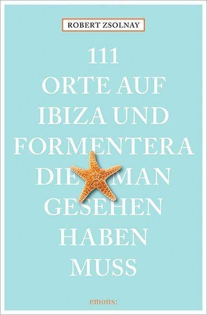 Cover for Zsolnay · 111 Orte auf Ibiza u.Formentera (Book)