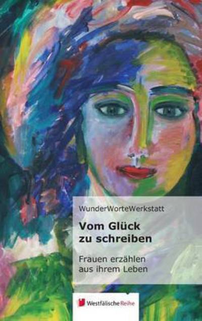 Cover for I · Vom Glück zu schreiben (Buch) (2016)