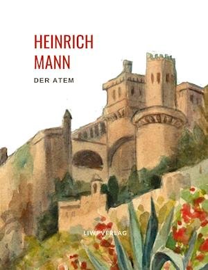 Cover for Heinrich Mann · Heinrich Mann: Der Atem. (Taschenbuch) (2021)