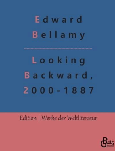 Cover for Edward Bellamy · Looking Backward, 2000-1887 (Taschenbuch) (2022)