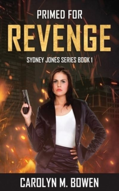 Cover for Carolyn Bowen · Primed For Revenge - Sydney Jones (Paperback Book) (2021)