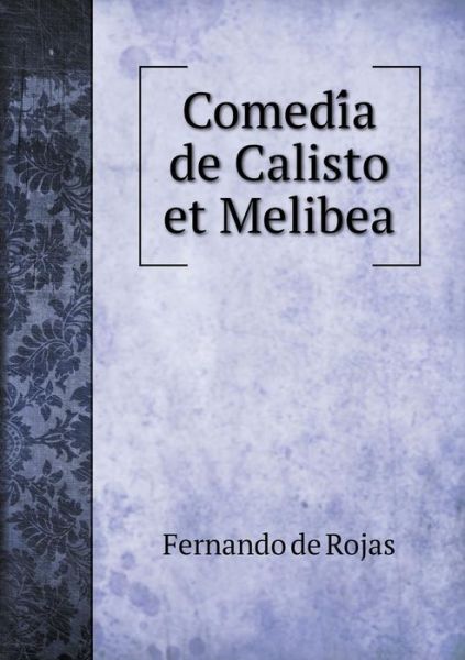 Cover for Fernando De Rojas · Comedi a De Calisto et Melibea (Paperback Book) (2015)