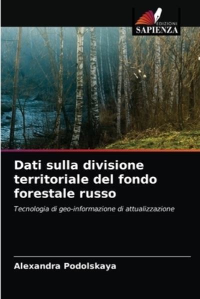 Cover for Alexandra Podolskaya · Dati sulla divisione territoriale del fondo forestale russo (Paperback Book) (2021)