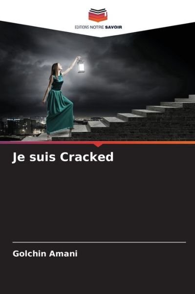 Cover for Golchin Amani · Je suis Cracked (Pocketbok) (2023)