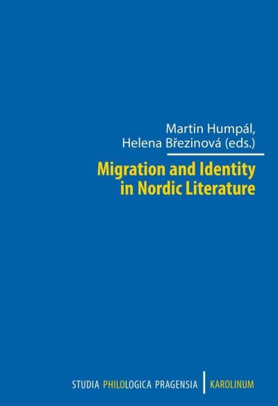 Cover for Migration and Identity in Nordic Literature - Studia Philologica Pragensia (Taschenbuch) (2023)