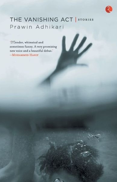 Cover for Prawin Adhikari · The Vanishing Act, Stories (Paperback Book) (2014)