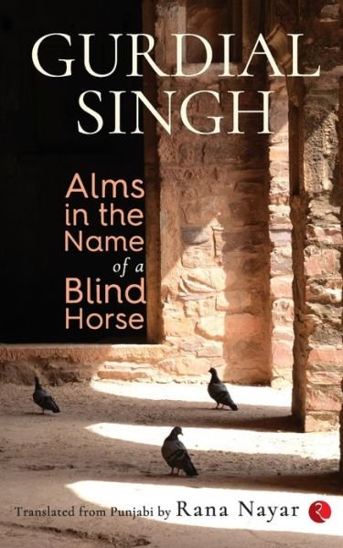 Cover for Gurdial Singh · Alms In The Name Of A Blind Horse (Pocketbok) (2016)