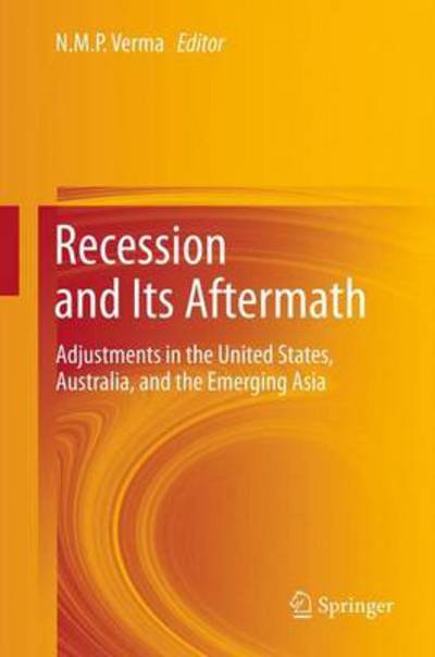 Cover for Nmp Verma · Recession and Its Aftermath: Adjustments in the United States, Australia, and the Emerging Asia (Inbunden Bok) [2013 edition] (2012)