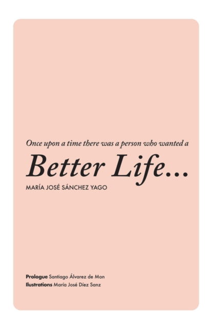 Once upon a time there was a person who wanted a Better Life... - Colin Howe - Books - Creatia Gestion, SL - 9788409295319 - May 2, 2021
