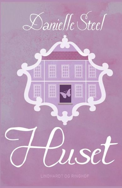 Cover for Danielle Steel · Huset (Sewn Spine Book) [5th edition] (2018)