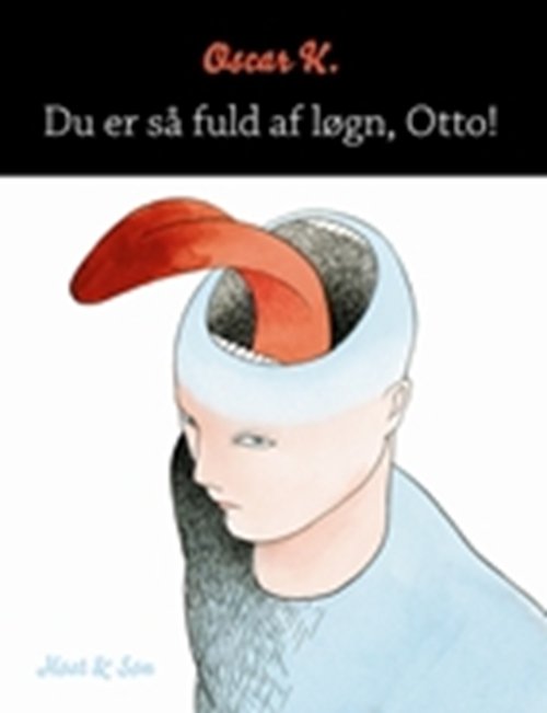 Cover for Oscar K · Du er så fuld af løgn, Otto! (Sewn Spine Book) [1th edição] (2008)